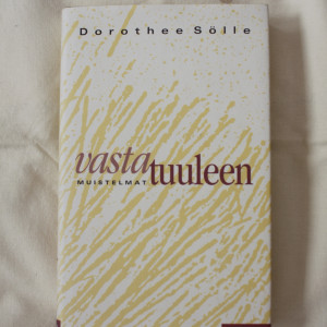 Dorothee Sölle Vastatuuleen - muistelmat